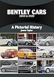 Bentley Cars 1933 to 2020 (A Pictorial History)