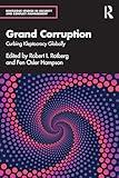 Grand Corruption: Curbing Kleptocracy Globally (Routledge Studies in Security and Conflict Management)