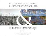 Art and Life in Louisiana: Elemore Morgan Sr. & Elemore Morgan Jr.