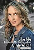 Like Me: Confessions of a Heartland Country Singer