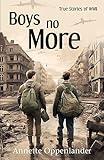 Boys No More: True Stories of WWII