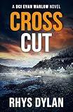 Cross Cut: A DCI Evan Warlow Novel (DCI Evan Warlow Crime Thriller Book 19)