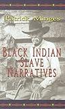 Black Indian Slave Narratives (Real Voices, Real History)