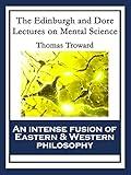 The Edinburgh and Dore Lectures on Mental Science: With linked Table of Contents