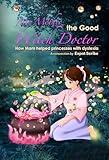 My Mother, the Good Witch Doctor: How Mom helped princesses with dyslexia
