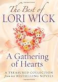 The Best of Lori Wick...A Gathering of Hearts: A Treasured Collection from Her Bestselling Novels