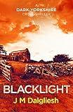 Blacklight (The Dark Yorkshire Crime Thrillers Book 2)