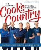 The Complete Cook’s Country TV Show Cookbook: Every Recipe and Every Review from All Eighteen Seasons Includes Season 18