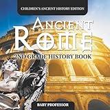 Ancient Rome: 2nd Grade History Book Children's Ancient History Edition