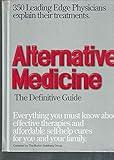 Alternative Medicine : The Definitive Guide