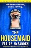 The Housemaid: An absolutely addictive psychological thriller with a jaw-dropping twist