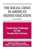 The Racial Crisis in American Higher Education: Continuing Challenges for the Twenty-First Century (Frontiers in Education)