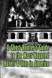 A Ghost Hunter's Guide to the Most Haunted Hotels & Inns in America