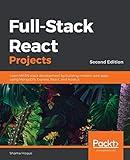 Full-Stack React Projects - Second Edition: Learn MERN stack development by building modern web apps using MongoDB, Express, React, and Node.js