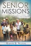 Senior Missions: What to Expect and How to Prepare