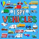 I Spy Book for Kids Ages 2-5 • Vehicles Seek and Find Activity for Children and Toddlers (I Spy Collection for Kids)