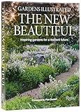 Gardens Illustrated: The New Beautiful: Inspiring Gardens for a Resilient Future