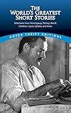 The World's Greatest Short Stories: Selections from Hemingway, Tolstoy, Woolf, Chekhov, Joyce, Updike and more (Dover Thrift Editions: Short Stories)