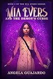 Mia Evers and the Demon's Curse: A Coming of Age Fantasy Novel