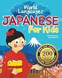 Japanese for Kids – A World Languages Picture Book: Learn basic Japanese words, phrases, and culture with a cheerful guide from Japan! (World Languages for Kids)