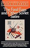 The Fatal Eggs and Other Soviet Satire