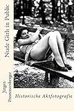 Nude Girls in Public: Historische Aktfotografie (German Edition)