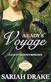 A Lady's Voyage: A Clean Regency Romance (Ladies Betrayed Book 1)