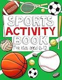 Sports Activity Book: For Kids Aged 6-12: Action-Packed Brain Games, Coloring Fun, and Word Puzzles for Sporty Boys and Girls
