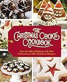 The Christmas Cookie Cookbook: Over 100 Recipes to Celebrate the Season (Over 100 Festive Cookie Recipes for the Holiday Season)