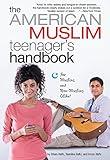 The American Muslim Teenager's Handbook