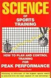 Science of Sports Training: How to Plan and Control Training for Peak Performance