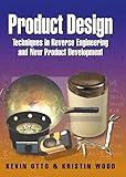 Product Design: Techniques in Reverse Engineering and New Product Development