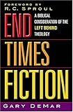 End Times Fiction: A Biblical Consideration Of The Left Behind Theology