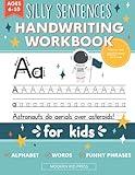 Handwriting Practice Book for Kids (Silly Sentences): Penmanship and Writing Workbook for Kindergarten, 1st, 2nd, 3rd and 4th Grade: Learn and Laugh by Tracing Letters, Sight Words and Funny Phrases