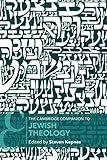 The Cambridge Companion to Jewish Theology (Cambridge Companions to Religion)