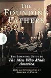 Founding Fathers: The Essential Guide to the Men Who Made America