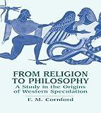 From Religion to Philosophy: A Study in the Origins of Western Speculation