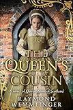 The Queen's Cousin: A novel of Queen Anne of Scotland (Raymond Wemmlinger Tudor Royals Series)