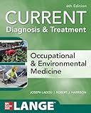 CURRENT Diagnosis & Treatment Occupational & Environmental Medicine, 6th Edition (Current Occupational and Environmental Medicine)