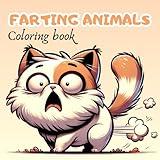 Farting Animals: Stress Relief Coloring Book for All Ages | 50 Hilarious Animals Farting | Fun for Kids & Adults (Chuckle Coloring Books)