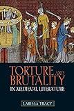 Torture and Brutality in Medieval Literature: Negotiations of National Identity