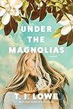 Under the Magnolias: A Southern Coming of Age Novel Set in the 1980s