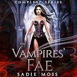 The Vampires' Fae: A Complete Paranormal Romance Series