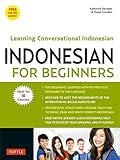 Indonesian for Beginners: Learning Conversational Indonesian (With Free Online Audio)