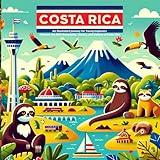 Costa Rica: An Illustrated Journey for Young Explorers: Discover the Rich Geography, History, and Culture of Costa Rica (Illustrated Countries of the World for Children)