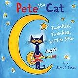Pete the Cat: Twinkle, Twinkle, Little Star