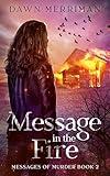 MESSAGE in the FIRE: A psychic suspense thriller (Messages of Murder Book 2)