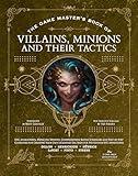 The Game Master’s Book of Villains, Minions and Their Tactics: Epic new antagonists for your PCs, plus new minions, fighting tactics, and guidelines ... RPG adventures (The Game Master Series)