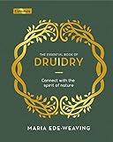 The Essential Book of Druidry: Connect with the Spirit of Nature (Elements)