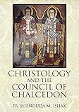 Christology and the Council of Chalcedon